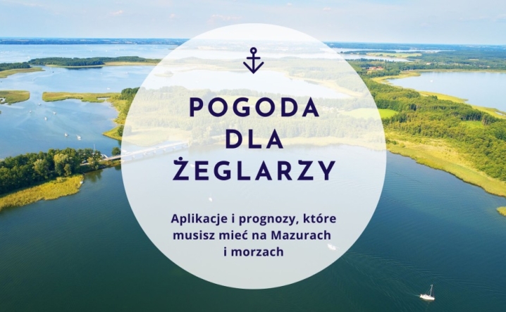 Weather – must-have apps and forecasts for Masuria lakes and the seas
