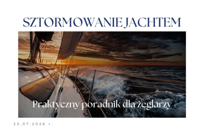 Sztormowanie jachtem – praktyczny poradnik dla żeglarzy